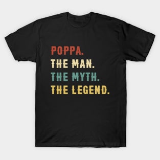 Fathers Day Gift Poppa The Man The Myth The Legend T-Shirt